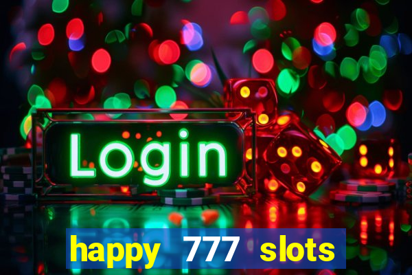 happy 777 slots paga mesmo